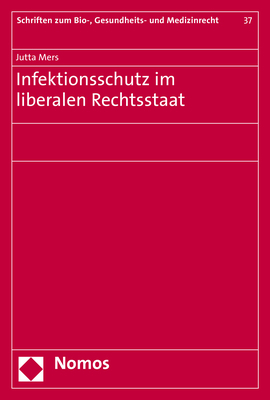 Infektionsschutz im liberalen Rechtsstaat - Jutta Mers