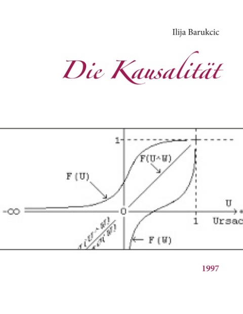 Die Kausalität - Ilija Barukcic