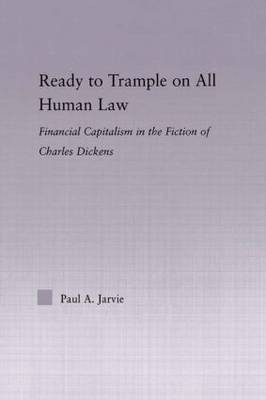 Ready to Trample on All Human Law -  Paul A. Jarvie