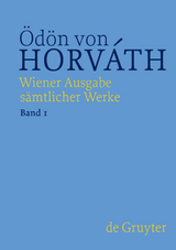 Ödön von Horváth: Wiener Ausgabe sämtlicher Werke / Frühe Dramen - 