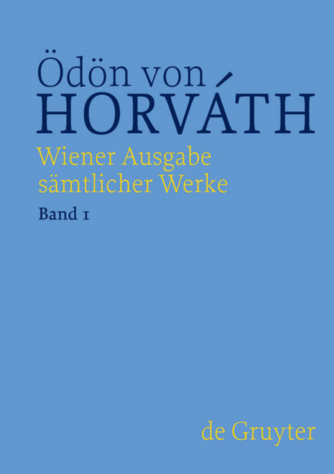 Ödön von Horváth: Wiener Ausgabe sämtlicher Werke / Frühe Dramen - 