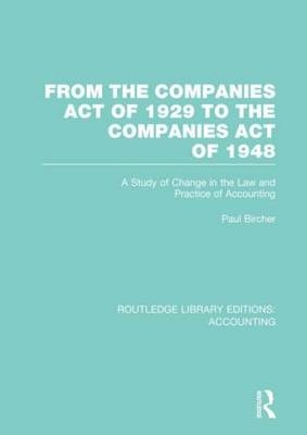 From the Companies Act of 1929 to the Companies Act of 1948 (RLE: Accounting) -  Paul Bircher