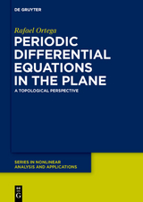 Periodic Differential Equations in the Plane - Rafael Ortega