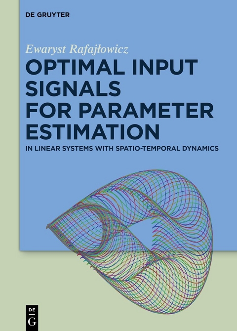 Optimal Input Signals for Parameter Estimation - Ewaryst Rafajłowicz