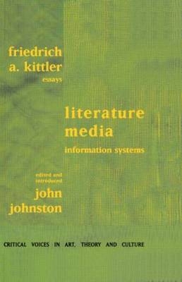 Literature, Media, Information Systems -  Friedrich Kittler