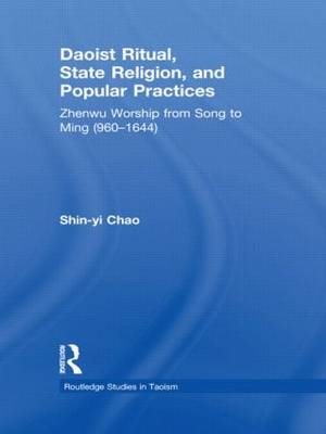 Daoist Ritual, State Religion, and Popular Practices -  Shin-Yi Chao