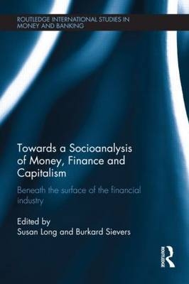 Towards a Socioanalysis of Money, Finance and Capitalism - 