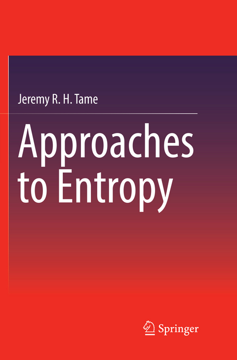 Approaches to Entropy - Jeremy R. H. Tame