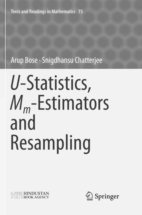 U-Statistics, Mm-Estimators and Resampling - Arup Bose, Snigdhansu Chatterjee