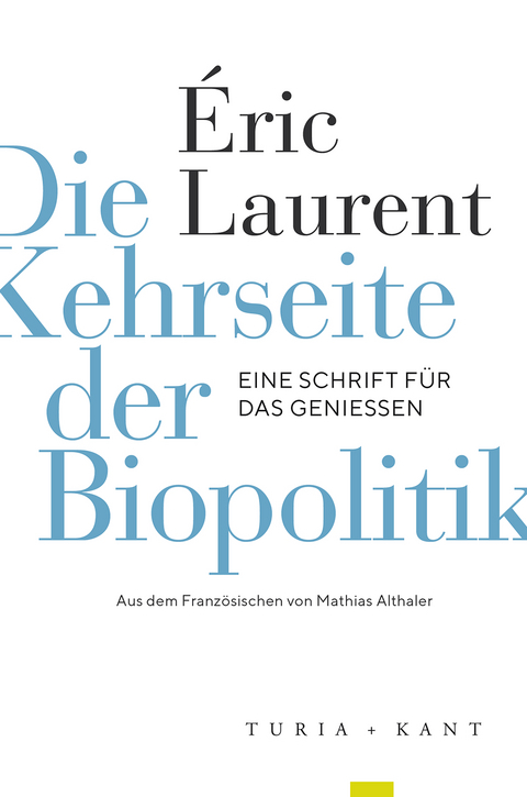 Die Kehrseite der Biopolitik - Éric Laurent