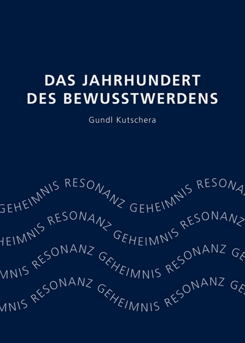 Das Jahrhundert des Bewusstwerdens - Gundl Kutschera