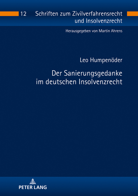 Der Sanierungsgedanke im deutschen Insolvenzrecht - Leo Humpenöder