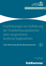 Empfehlungen zur Aufklärung von Krankenhauspatienten über vorgesehene ärztliche Maßnahmen - 