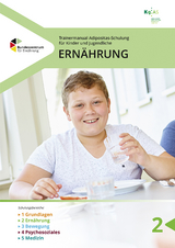 Trainermanual Adipositasschulung für Kinder und Jugendliche - Ernährung - Ernährung