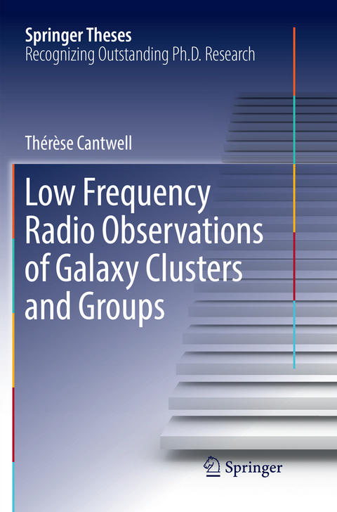 Low Frequency Radio Observations of Galaxy Clusters and Groups - Thérèse Cantwell