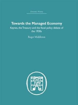 Towards the Managed Economy -  Roger Middleton