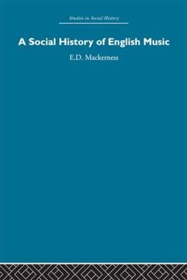 A Social History of English Music -  Eric David Mackerness