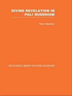 Divine Revelation in Pali Buddhism -  Peter Masefield