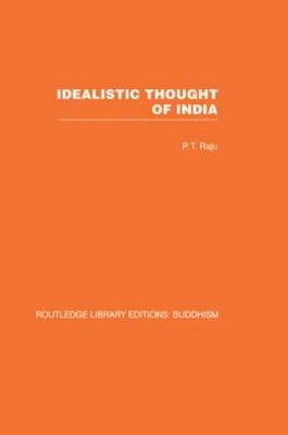 Idealistic Thought of India -  P T Raju