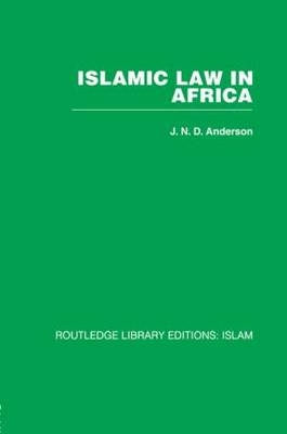 Islamic Law in Africa -  J. Norman D. Anderson