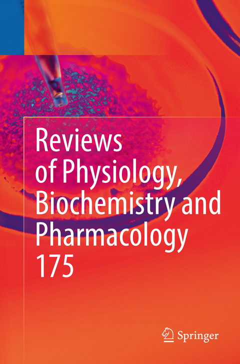 Reviews of Physiology, Biochemistry and Pharmacology, Vol. 175 - 