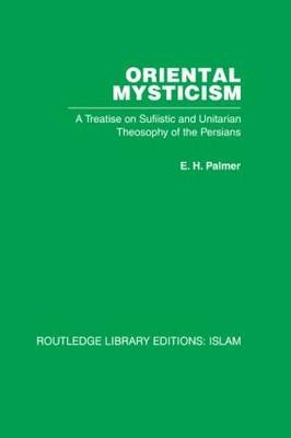 Oriental Mysticism -  E H Palmer