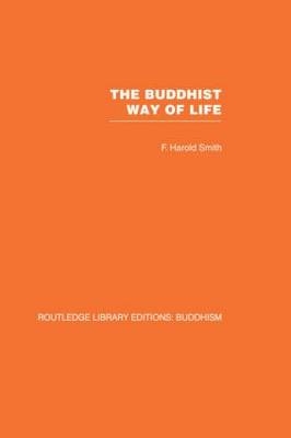 Buddhist Way of Life -  F Harold Smith