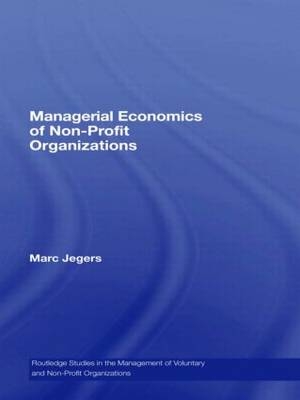 Managerial Economics of Non-Profit Organizations -  Marc Jegers