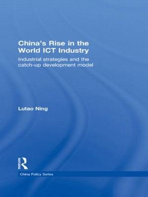 China''s Rise in the World ICT Industry - UK) Ning Lutao (University of Cambridge