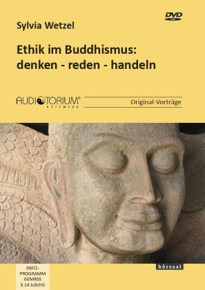 Ethik im Buddhismus: denken - reden - handeln - Sylvia Wetzel