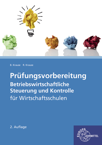 Prüfungsvorbereitung Betriebswirtschaftliche Steuerung und Kontrolle - Brigitte Krause, Roland Krause