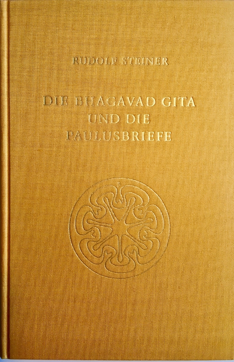 Die Bhagavad Gita und die Paulusbriefe - Rudolf Steiner