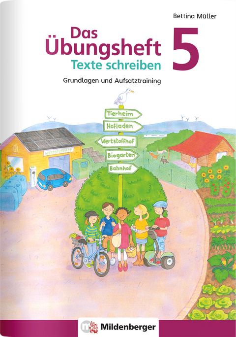 Das Übungsheft Texte schreiben 5 - Bettina Müller