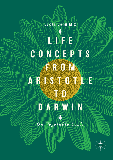 Life Concepts from Aristotle to Darwin - Lucas John Mix