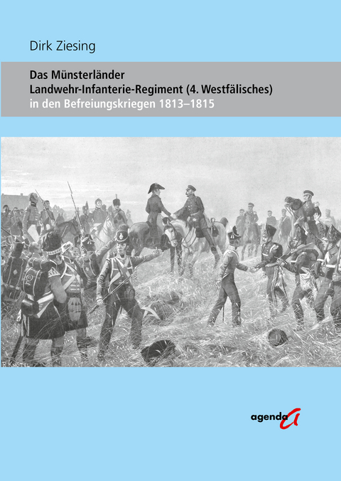 Das Münsterländer Landwehr-Infanterie-Regiment (4. Westfälisches) - Dirk Ziesing