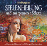 Seelenheilung und energetischer Schutz - Eva Marquez, Pavlina Klemm