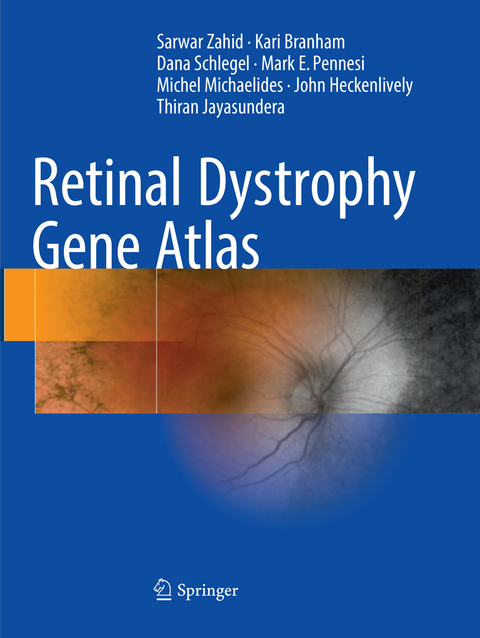 Retinal Dystrophy Gene Atlas - Sarwar Zahid, Kari Branham, Dana Schlegel, Mark E. Pennesi, Michel Michaelides, John Heckenlively, Thiran Jayasundera