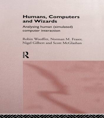 Humans, Computers and Wizards -  Norman Fraser,  Nigel Gilbert,  Scott McGlashan,  Robin Wooffitt