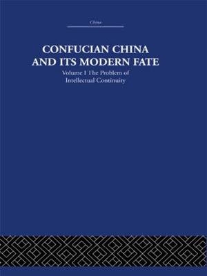 Confucian China and its Modern Fate -  Joseph R. Levenson