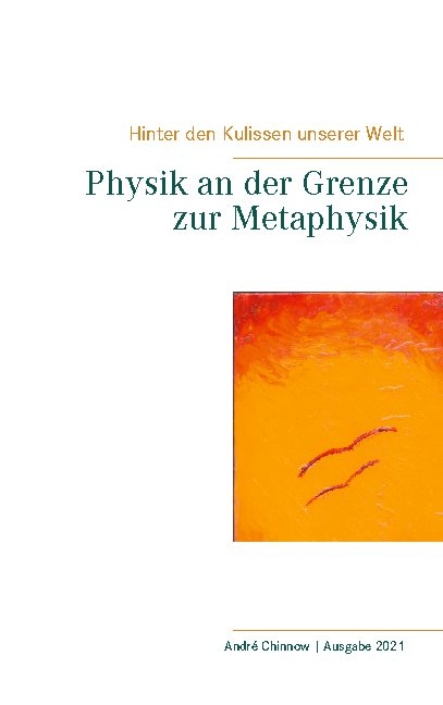 Physik an der Grenze zur Metaphysik - Andre Chinnow