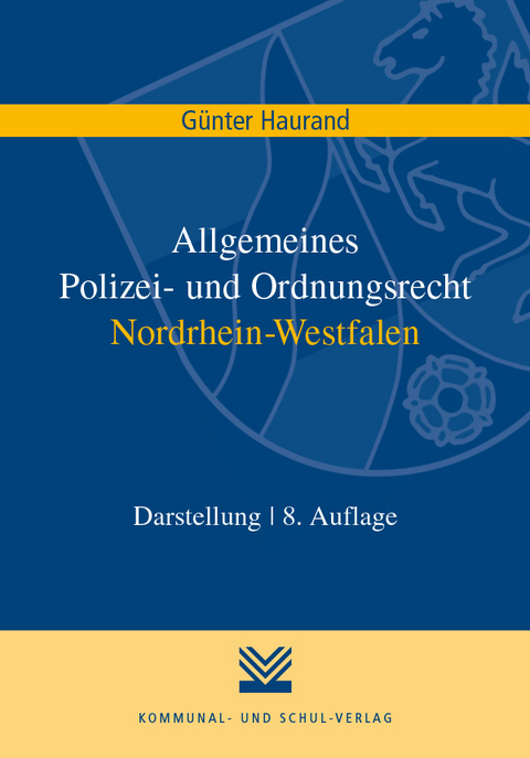 Allgemeines Polizei- und Ordnungsrecht Nordrhein-Westfalen - Günter Haurand