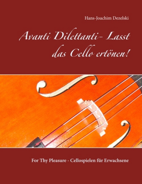 Avanti Dilettanti- Lasst das Cello ertönen! - Hans-Joachim Dezelski