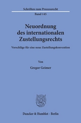 Neuordnung des internationalen Zustellungsrechts. - Gregor Geimer