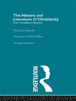 History and Literature of Christianity -  Pierre De Labriolle