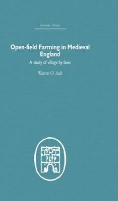 Open-Field Farming in Medieval Europe -  Warren Ault