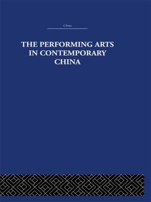 Performing Arts in Contemporary China -  Colin Mackerras