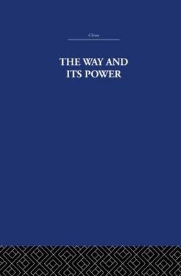 The Way and Its Power -  The Arthur Waley Estate,  Arthur Waley