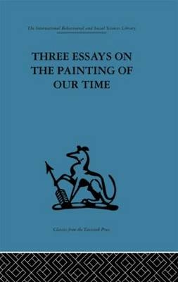 Three Essays on the Painting of our Time - 