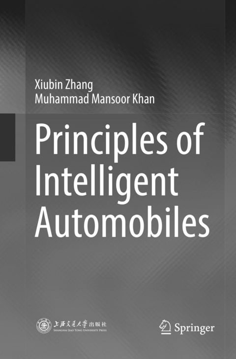 Principles of Intelligent Automobiles - Xiubin Zhang, Muhammad Mansoor Khan