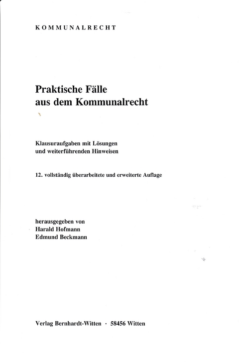 Praktische Fälle aus dem Kommunalrecht - Harald Hofmann, Edmund Beckmann